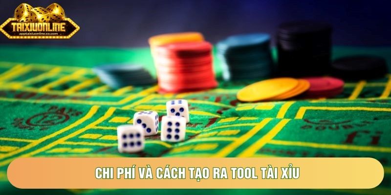 Chi phí và cách tạo ra tool tài xỉu