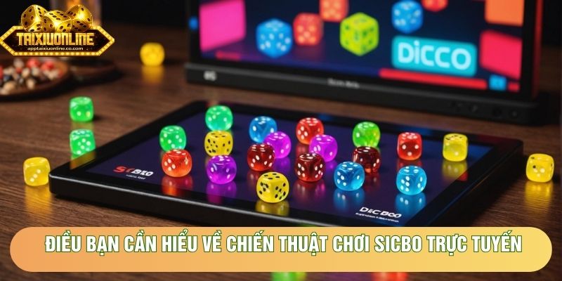 Điều bạn cần hiểu về chiến thuật chơi sicbo trực tuyến Điều bạn cần hiểu về chiến thuật chơi sicbo trực tuyến