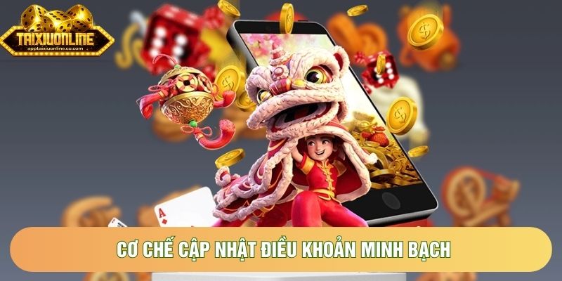 Cơ chế cập nhật điều khoản minh bạch