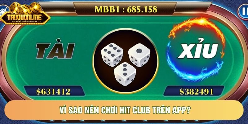 Vì sao nên chơi hit club trên app? Vì sao nên chơi hit club trên app?
